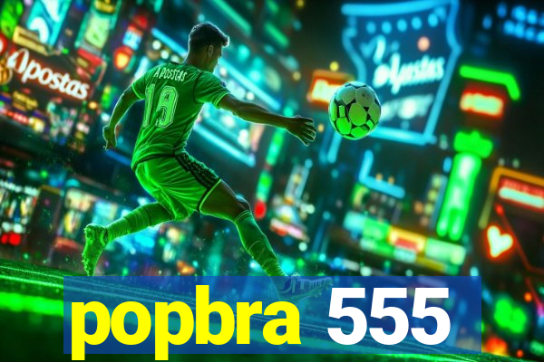 popbra 555